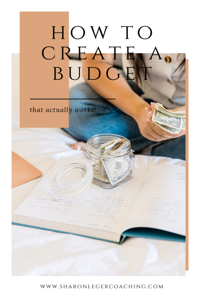 How to Create a Budget That Works | Sharon Leger Coaching - Personal Growth Coach for Busy Moms
