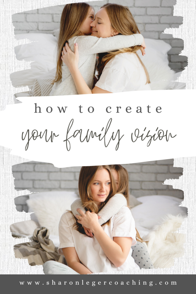 Creating a 10 Year Family Vision | Sharon Leger Coaching
