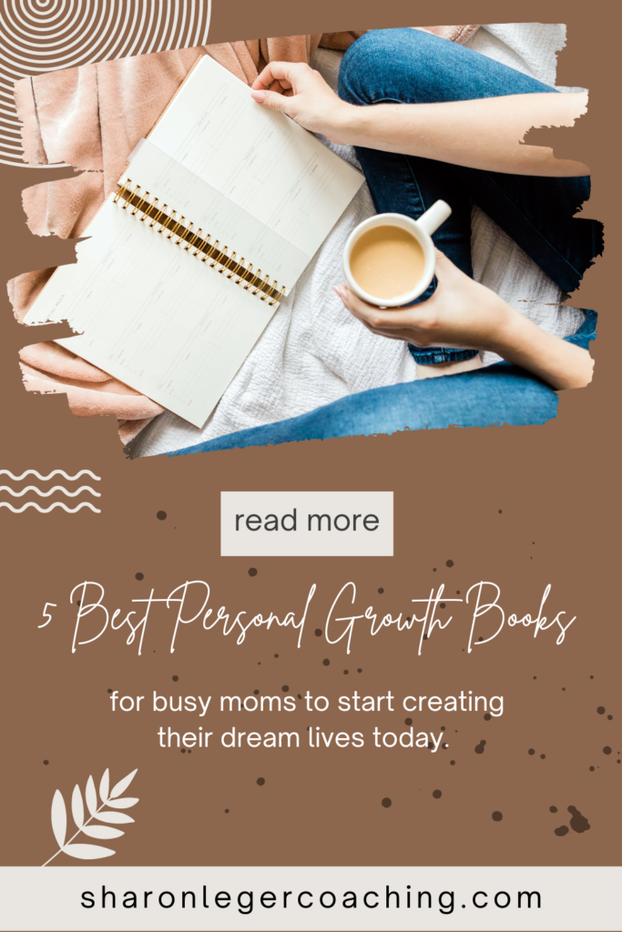 5 Best Personal Growth Books for Moms | Sharon Leger Coaching
