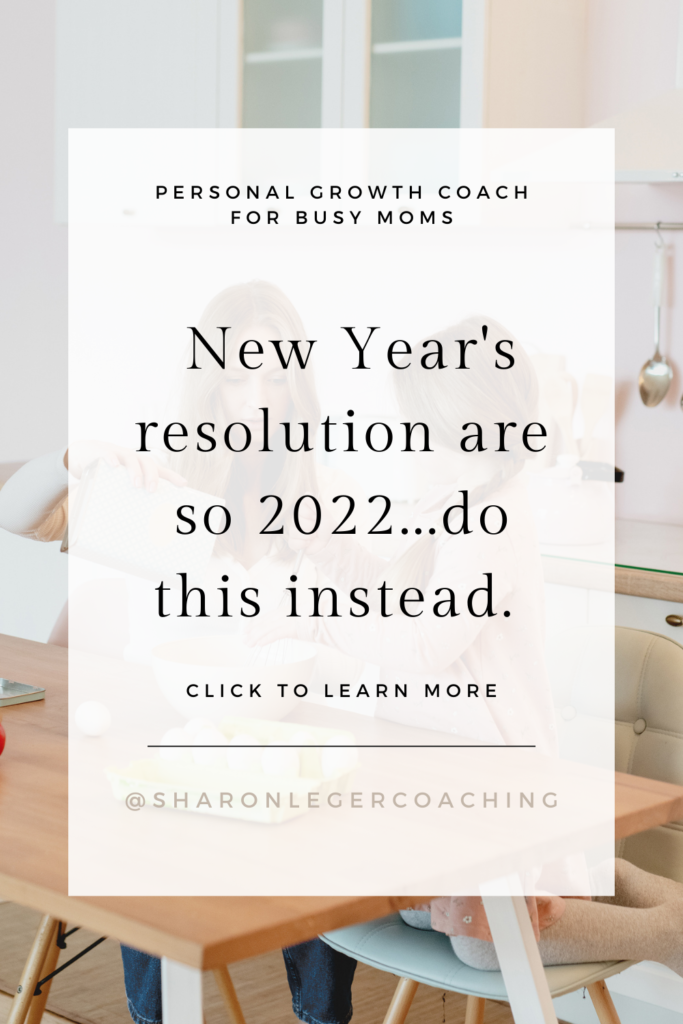 Why a Personal Growth Plan is Better than New Year’s Resolutions | Sharon Leger Coaching
