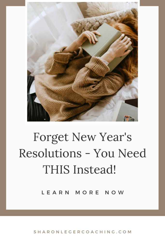 Why a Personal Growth Plan is Better than New Year’s Resolutions | Sharon Leger Coaching
