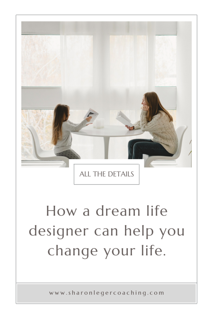 What is a dream life designer? | Sharon Leger Coaching | Personal Growth For Busy Moms