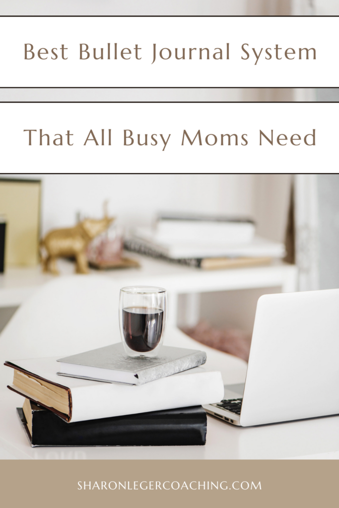 Start A Bullet Journal, Notebook System for Moms | Sharon Leger Coaching