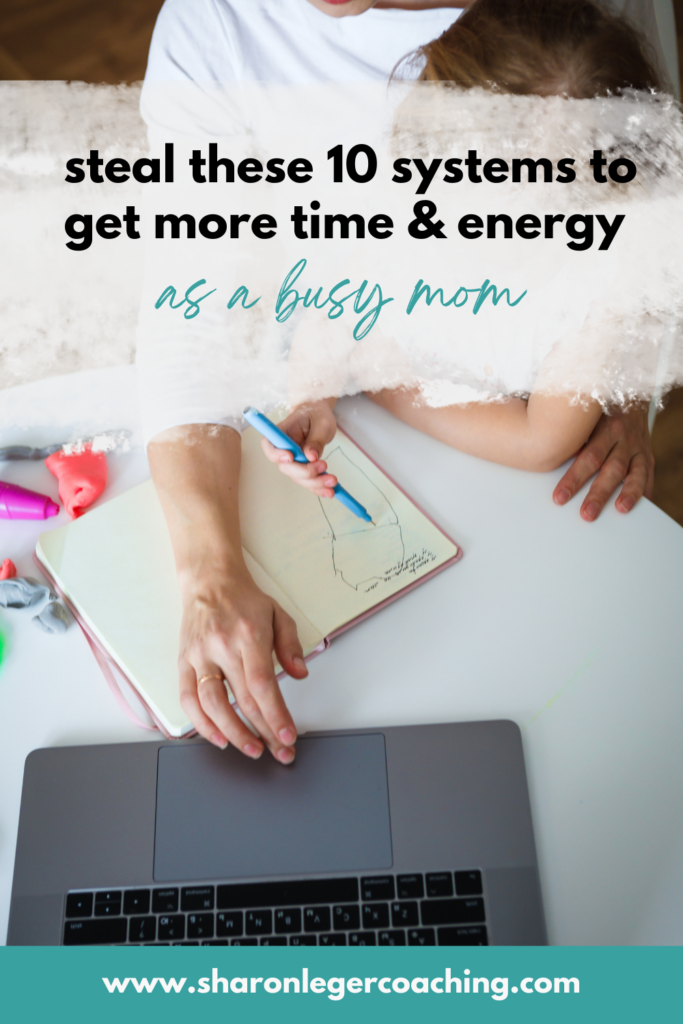 Productivity Systems for Busy Moms | Personal Growth Coach for Moms | Sharon Leger Coaching